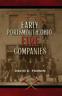 History of the Early Portsmouth, Ohio, Fire Companies