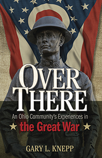 Over There: An Ohio Community's Experiences in the Great War