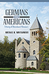 Show product details for Germans to Americans: A Story of Rhineland, Missouri