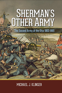 Sherman's Other Army: The Second Army of the Ohio, 1863-1865