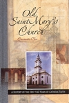 Show product details for Old Saint Mary’s Church, Cincinnati, Ohio: A History of the First 160 Years of Catholic Faith