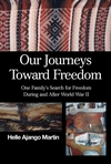 Show product details for Our Journeys Toward Freedom: One Family’s Search for Freedom During and After World War II