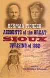 Show product details for German Pioneer Accounts of the Great Sioux Uprising of 1862