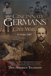 Show product details for The Cincinnati Germans in the Civil War by Gustav Tafel: Translated and Edited With Supplements on Germans from Ohio, Kentucky, and Indiana in the Civil War